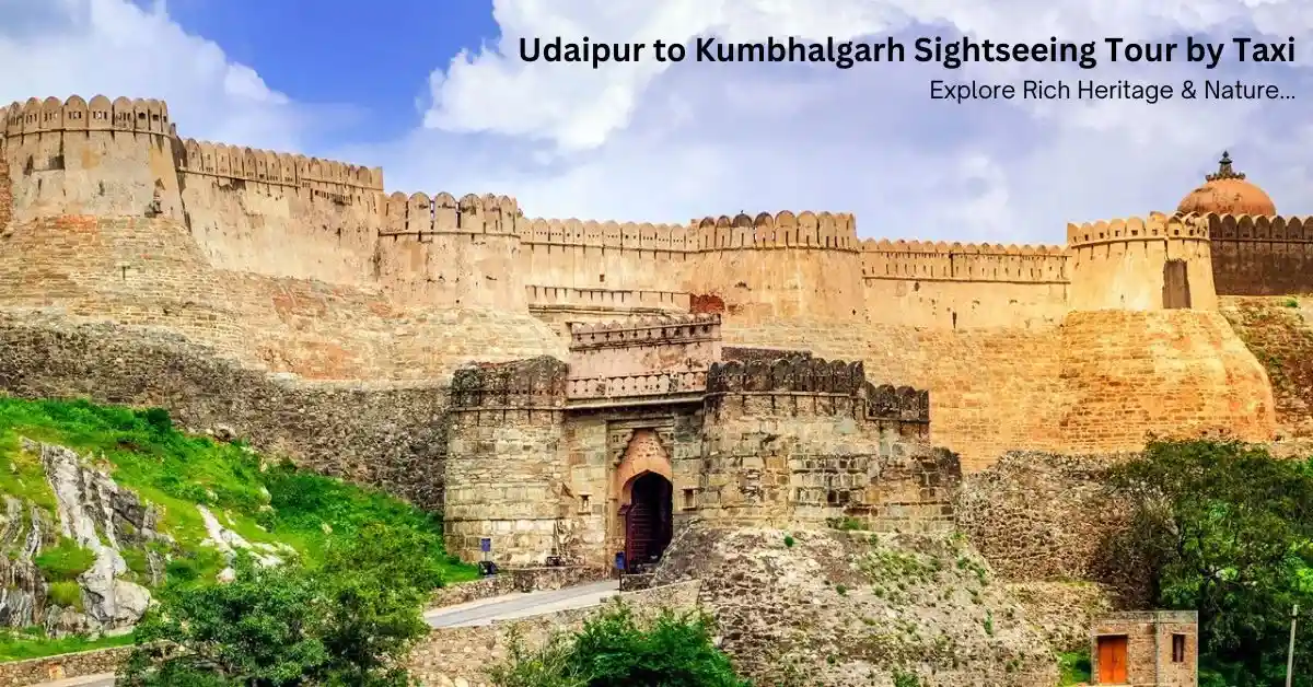Udaipur to Kumbhalgarh Sightseeing Tour by Taxi - Explore Rich Heritage & Nature
