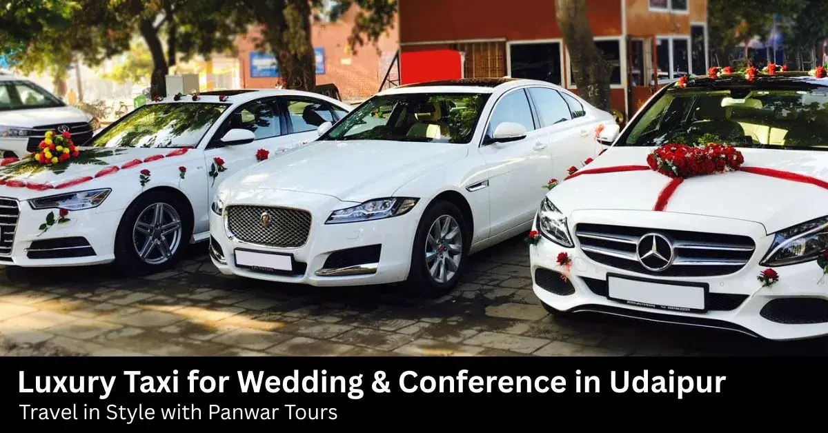 Luxury Taxi for Wedding and Conference in Udaipur – Travel in Style with Panwar Tours