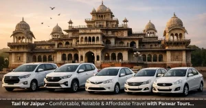 Taxi for Jaipur – Comfortable, Reliable & Affordable Travel with Panwar Tours