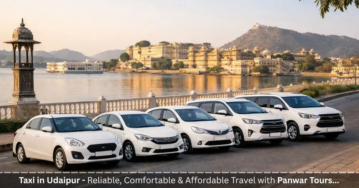 Taxi in Udaipur: Reliable, Comfortable & Affordable Travel with Panwar Tours