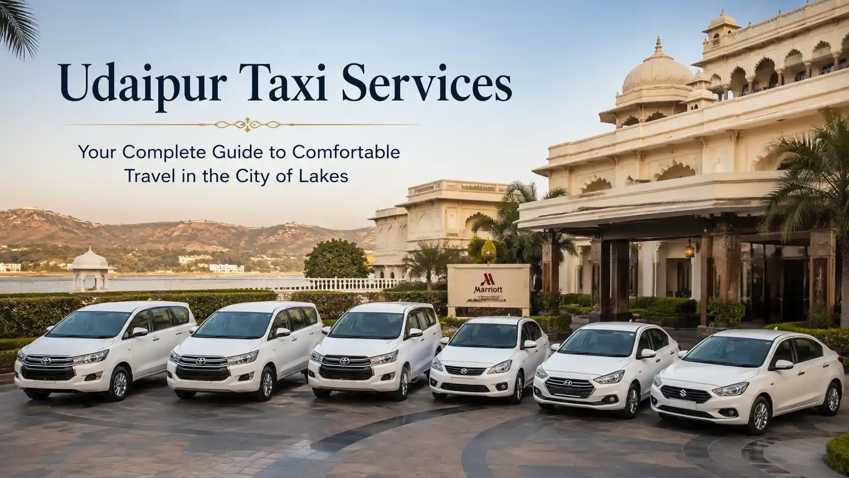 Udaipur Taxi Services – Your Complete Guide to Comfortable Travel in the City of Lakes