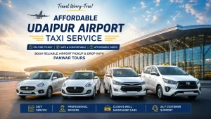 Affordable Udaipur Airport Taxi Service – Book Reliable Airport Pickup & Drop with Panwar Tours